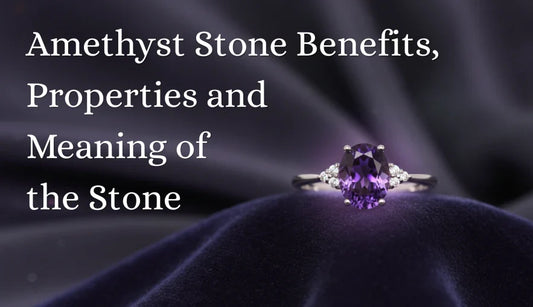 Amethyst Stone Benefits, Properties, Uses and Meaning of the Stone
